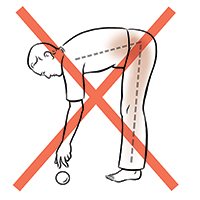 Side view of man bending over to pick up ball with dotted line showing head lower than hips. Red X indicates not to do this.